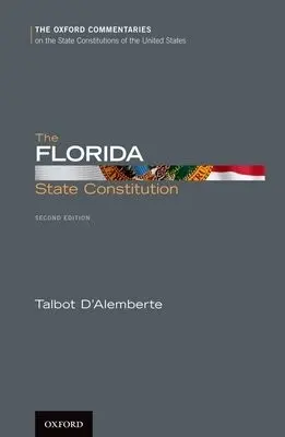 Florida State Constitution - D'Alemberte, Talbot (President Emeritus  a  Professor of Law, President Emeritus  a  Professor of Law, Florida State University)