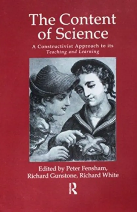 Content Of Science: A Constructive Approach To Its Teaching And Learning - Fensham, Peter J. a Gunstone, Richard F. a White, Richard T.
