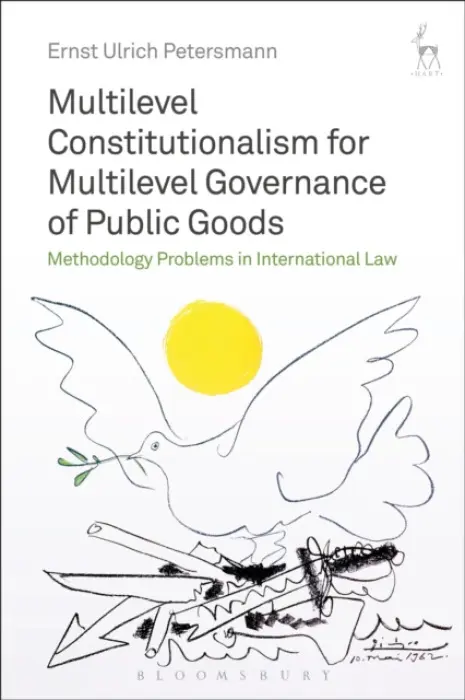 Multilevel Constitutionalism for Multilevel Governance of Public Goods - Professor Dr Ernst Ulrich Petersmann