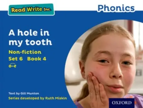 Read Write Inc. Phonics: A hole in my tooth (Blue Set 6 Non-fiction 4) - Munton, Gill