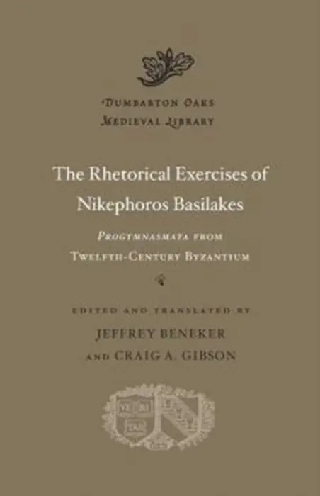 Rhetorical Exercises of Nikephoros Basilakes - Basilakes, Nikephoros