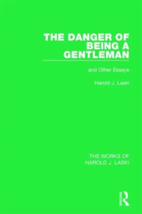 Danger of Being a Gentleman (Works of Harold J. Laski) - Laski, Harold J.
