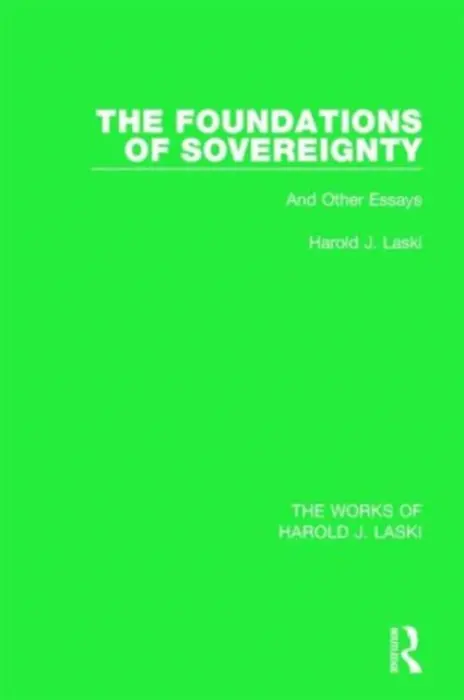 Foundations of Sovereignty (Works of Harold J. Laski) - Laski, Harold J.