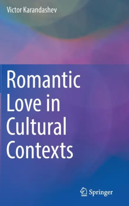 Romantic Love in Cultural Contexts - Karandashev, Victor, PhD.