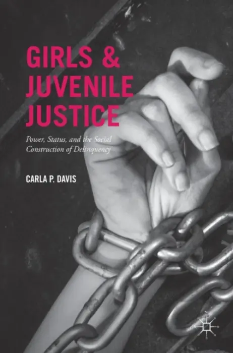 Girls and Juvenile Justice - Davis, Carla P.