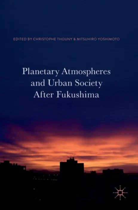 Planetary Atmospheres and Urban Society After Fukushima