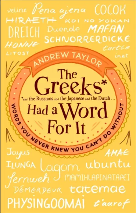 Greeks Had a Word For It - Taylor, Andrew