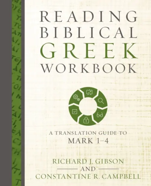 Reading Biblical Greek Workbook - Gibson, Richard J. a Campbell, Constantine R.