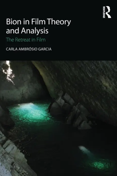 Bion in Film Theory and Analysis - Ambrosio Garcia, Carla (Kings College London, UK)
