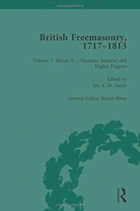 British Freemasonry, 1717-1813 Volume 3