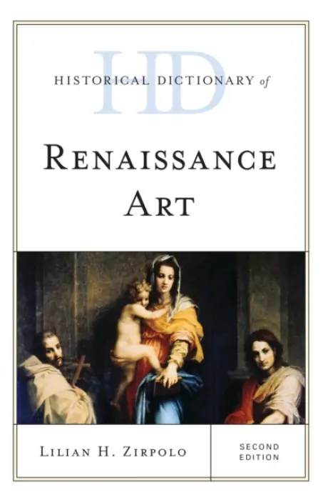 Historical Dictionary of Renaissance Art - Zirpolo, Dr Lilian H.