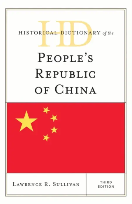 Historical Dictionary of the People's Republic of China - Sullivan, Lawrence R.