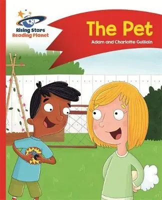 Reading Planet - The Pet - Red A: Comet Street Kids - Guillain, Adam a Guillain, Charlotte