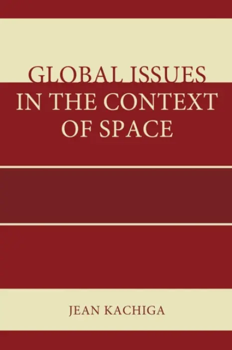 Global Issues in the Context of Space - Kachiga, Jean