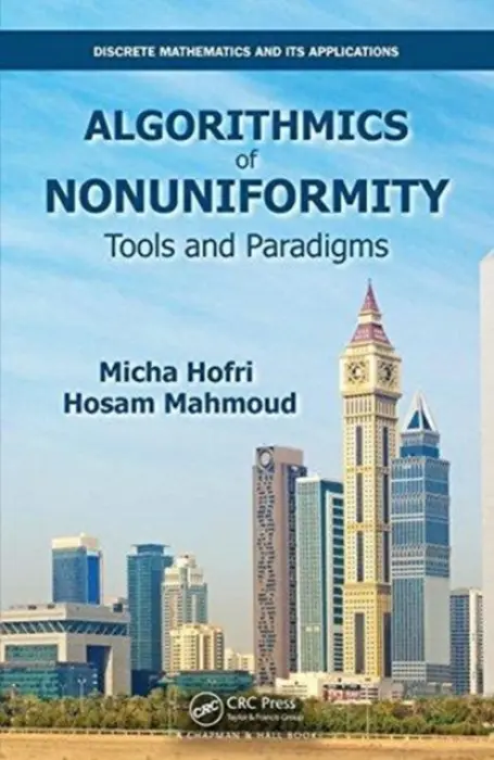 Algorithmics of Nonuniformity - Hofri, Micha (Worcester Polytechnic Institute, Massachusetts, USA) a Mahmoud, Hosam (George Washington University, Washington, District of Columbia, USA)