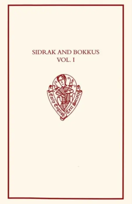 Sidrak and Bokkus, A Parallel-text Edition: Volume I