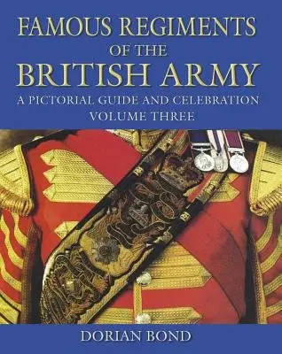 Famous Regiments of the British Army: Volume Three - Bond, Dorian