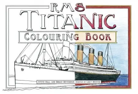 RMS Titanic Colouring Book - Steve Hall, Bruce Beveridge
