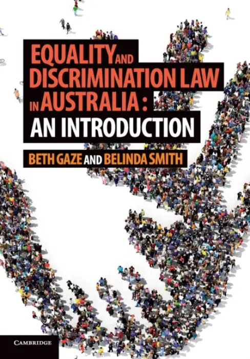 Equality and Discrimination Law in Australia: An Introduction - Gaze, Beth (University of Melbourne) a Smith, Belinda (University of Sydney)