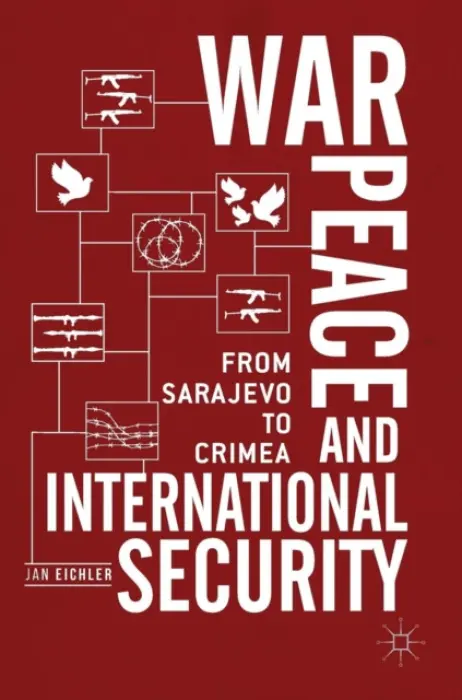 War, Peace and International Security - Eichler, Jan