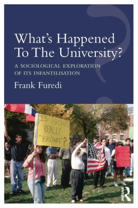 What's Happened To The University? - Furedi, Frank
