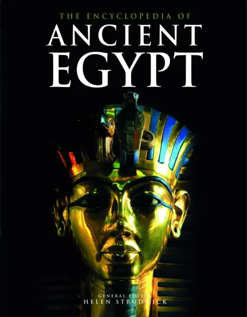 Encyclopedia of Ancient Egypt - Strudwick, Helen