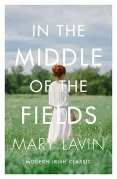 In the Middle of the Fields - Mary Lavin