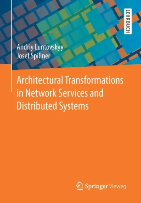 Architectural Transformations in Network Services and Distributed Systems - Luntovskyy, Andriy a Spillner, Josef