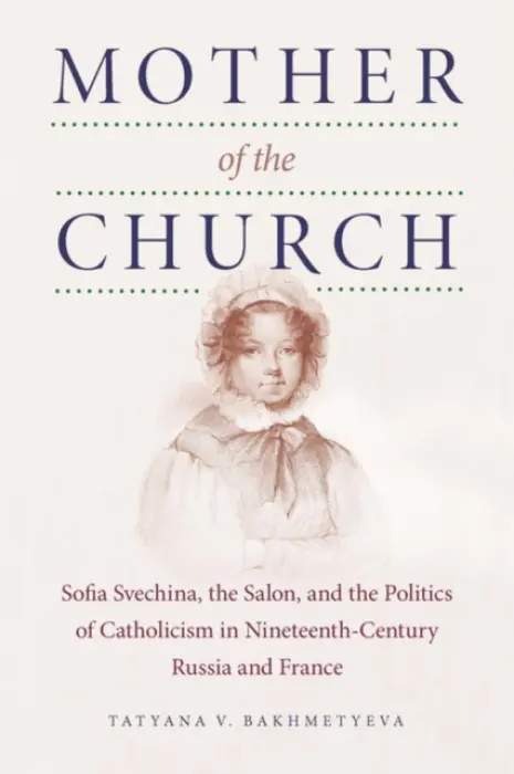Mother of the Church - Bakhmetyeva, Tatyana V.