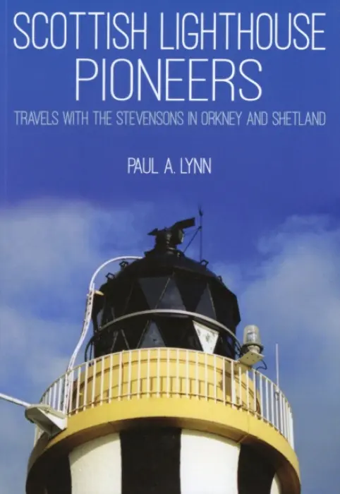 Scottish Lighthouse Pioneers - Lynn, Paul A.