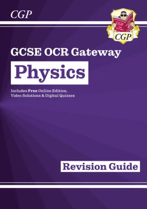 GCSE Physics OCR Gateway Revision Guide: Includes Online Edition, Quizzes & Videos - CGP Books