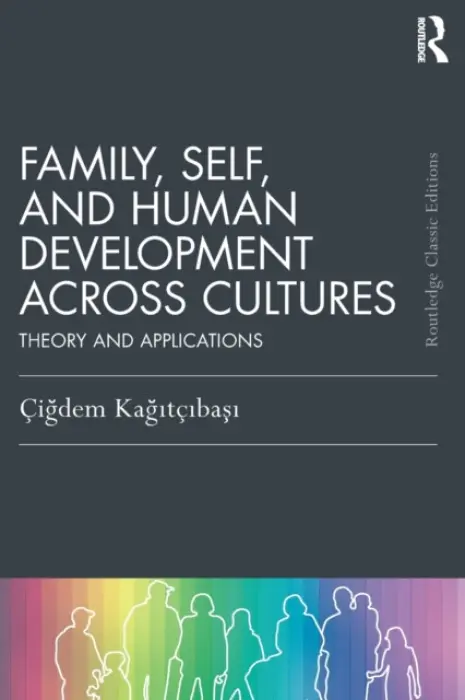 Family, Self, and Human Development Across Cultures - Kagitcibasi, Cigdem
