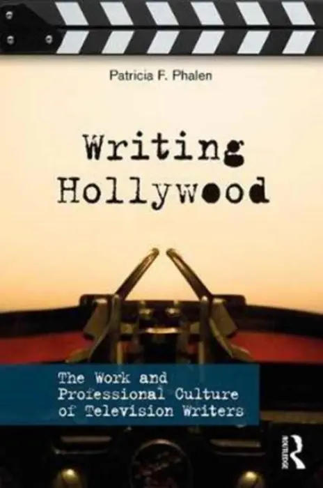 Writing Hollywood - Phalen, Patricia F. (George Washington University, USA)