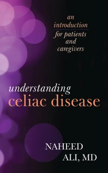 Understanding Celiac Disease - Ali, Naheed