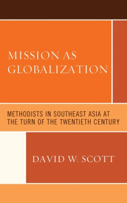 Mission as Globalization - Scott, David W.