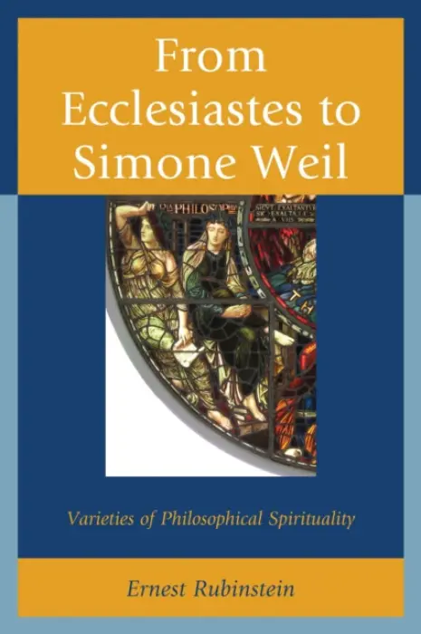From Ecclesiastes to Simone Weil - Rubinstein, Ernest