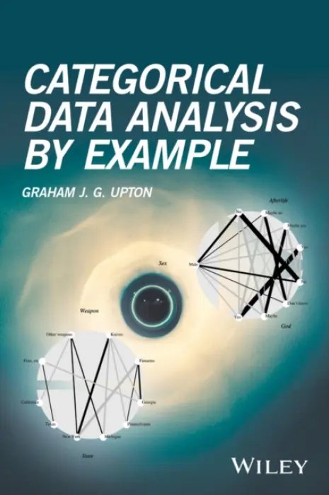 Categorical Data Analysis by Example - Upton, Graham J. G. (University of Essex, UK)