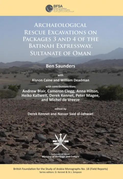 Archaeological rescue excavations on Packages 3 and 4 of the Batinah Expressway, Sultanate of Oman - Saunders, Ben