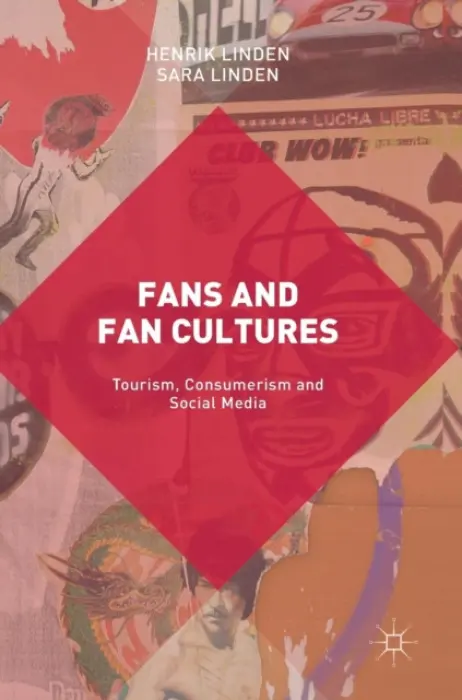 Fans and Fan Cultures - Linden, Henrik a Linden, Sara