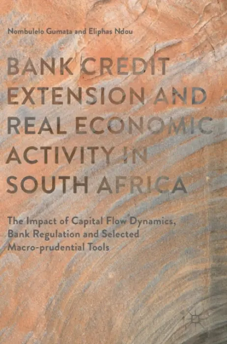 Bank Credit Extension and Real Economic Activity in South Africa - Gumata, Nombulelo a Ndou, Eliphas