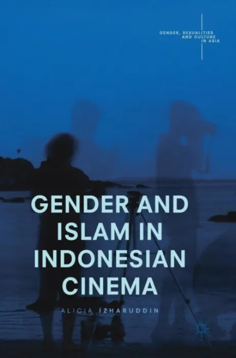 Gender and Islam in Indonesian Cinema - Izharuddin, Alicia