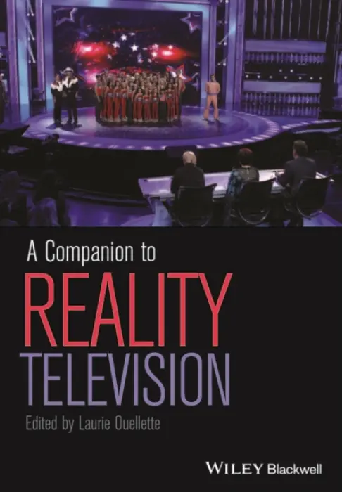 Companion to Reality Television - Ouellette, Laurie (University of Minnesota, USA)