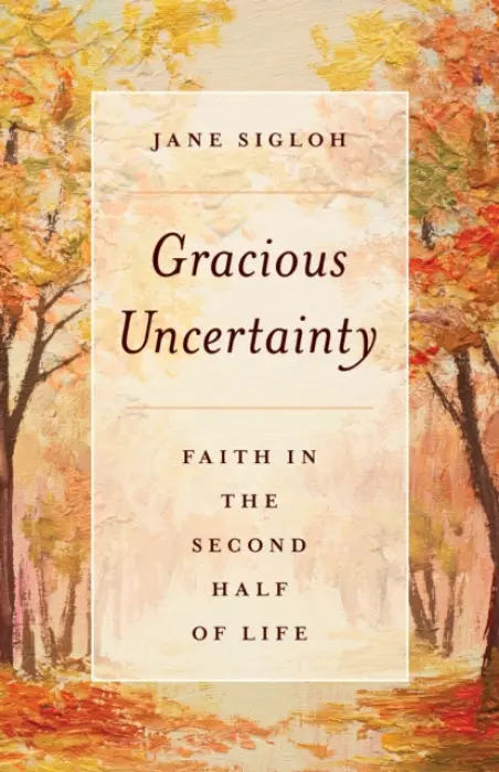 Gracious Uncertainty - Sigloh, Jane