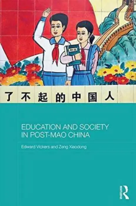 Education and Society in Post-Mao China - Vickers, Edward a Xiaodong, Zeng (Beijing Normal University, China)