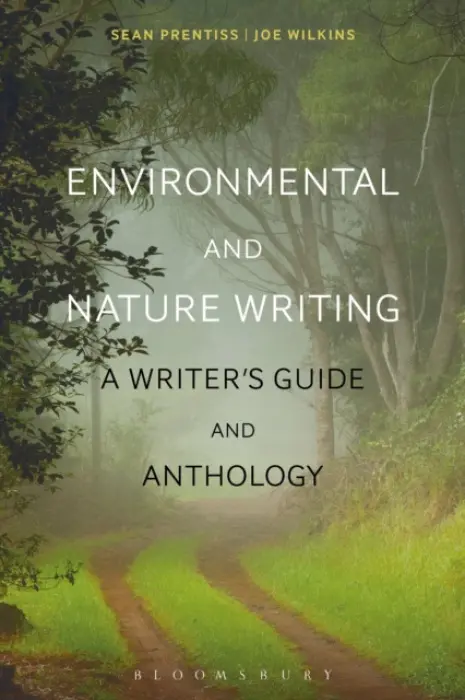 Environmental and Nature Writing - Prentiss, Dr Sean (Assistant Professor of English, Norwich University, USA, Norwich University, USA) a Wilkins, Dr Joe (Associate Professor of English, Linfield College, USA, Linfield College, USA)
