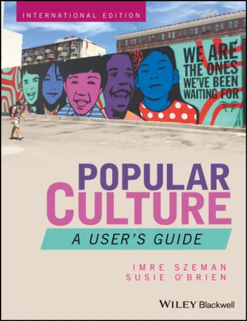 Popular Culture - Szeman, Imre (University of Alberta, Canada) a O'Brien, Susie