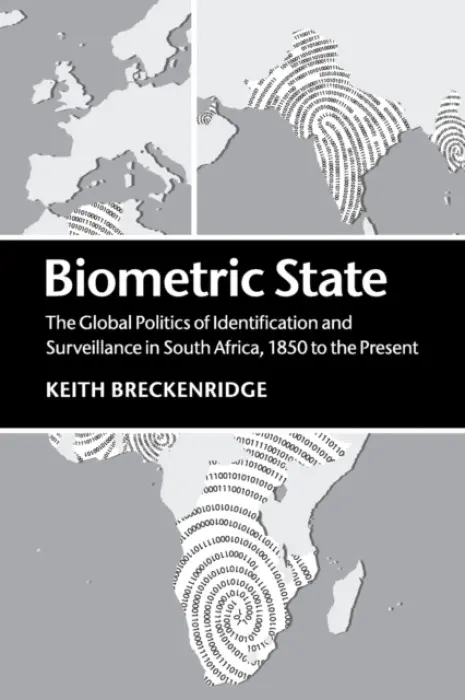 Biometric State - Breckenridge, Keith (University of the Witwatersrand, Johannesburg)