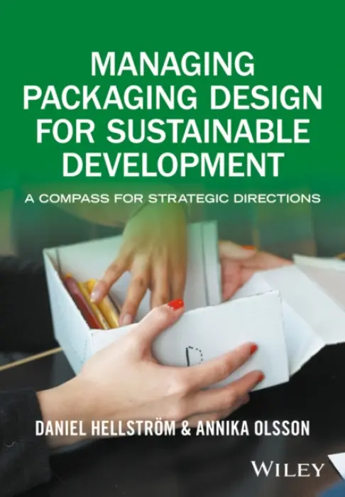 Managing Packaging Design for Sustainable Development - Hellstrom, Daniel a Olsson, Annika