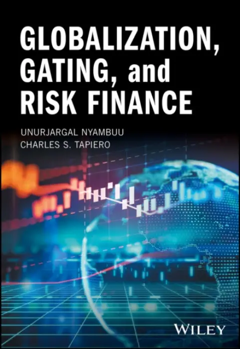 Globalization, Gating, and Risk Finance - Nyambuu, Unurjargal (New York City College of Technology (NYCCT), The City University of New York (CUNY), Brooklyn, NY) a Tapiero, Charles S. (Tandon School of Engineering, New York University (NYU), Brooklyn, NY)