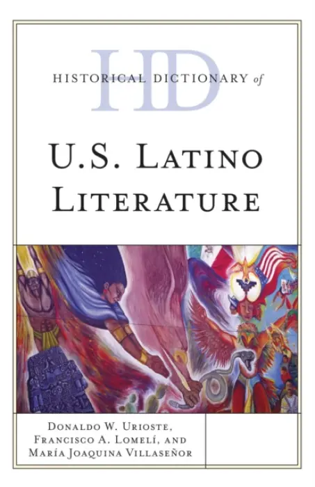 Historical Dictionary of U.S. Latino Literature - Lomeli, Francisco A. a Urioste, Donaldo W. a Villasenor, Maria  Joaquina